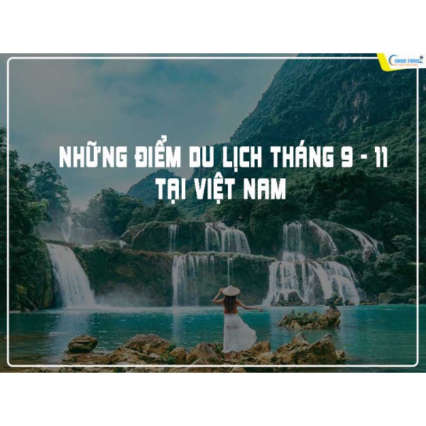 Những địa điểm du lịch tháng 9 tại Việt Nam siêu lãng mạn